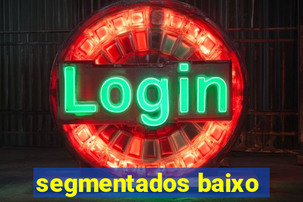 segmentados baixo